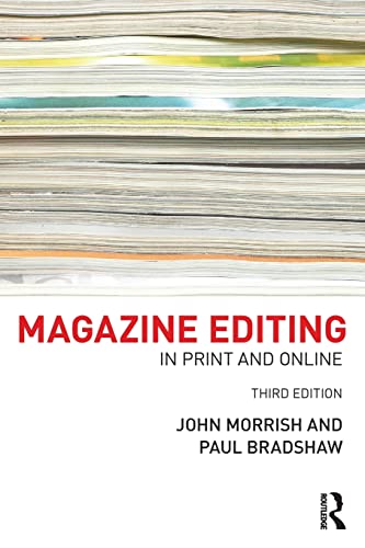 Magazine Editing: In Print and Online von Routledge